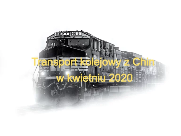 Transport kolejowy z Chin. Ile kosztuje kolej w kwietniu 2020?