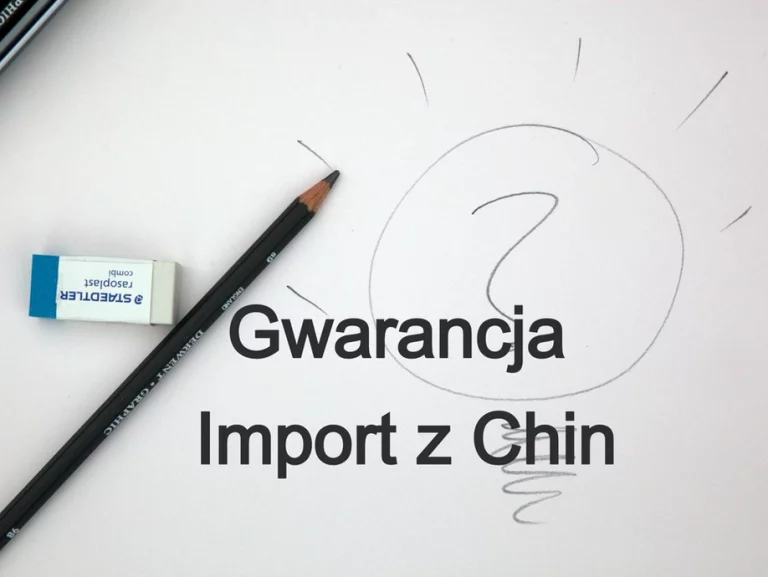 Import z Chin a gwarancja na produkty. Jak zrealizować gwarancję na towar importując z Chin?